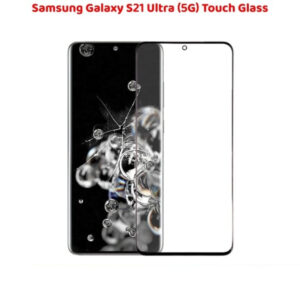 Samsung Galaxy S21 Ultra 5G Touch Glass
